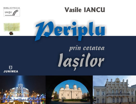 Periplu prin cetatea Iașilor