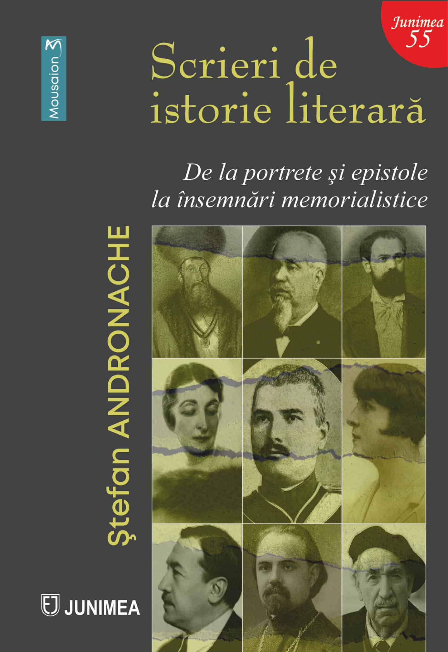 Scrieri de istorie literară. De la portrete şi epistole la însemnări memorialistice
