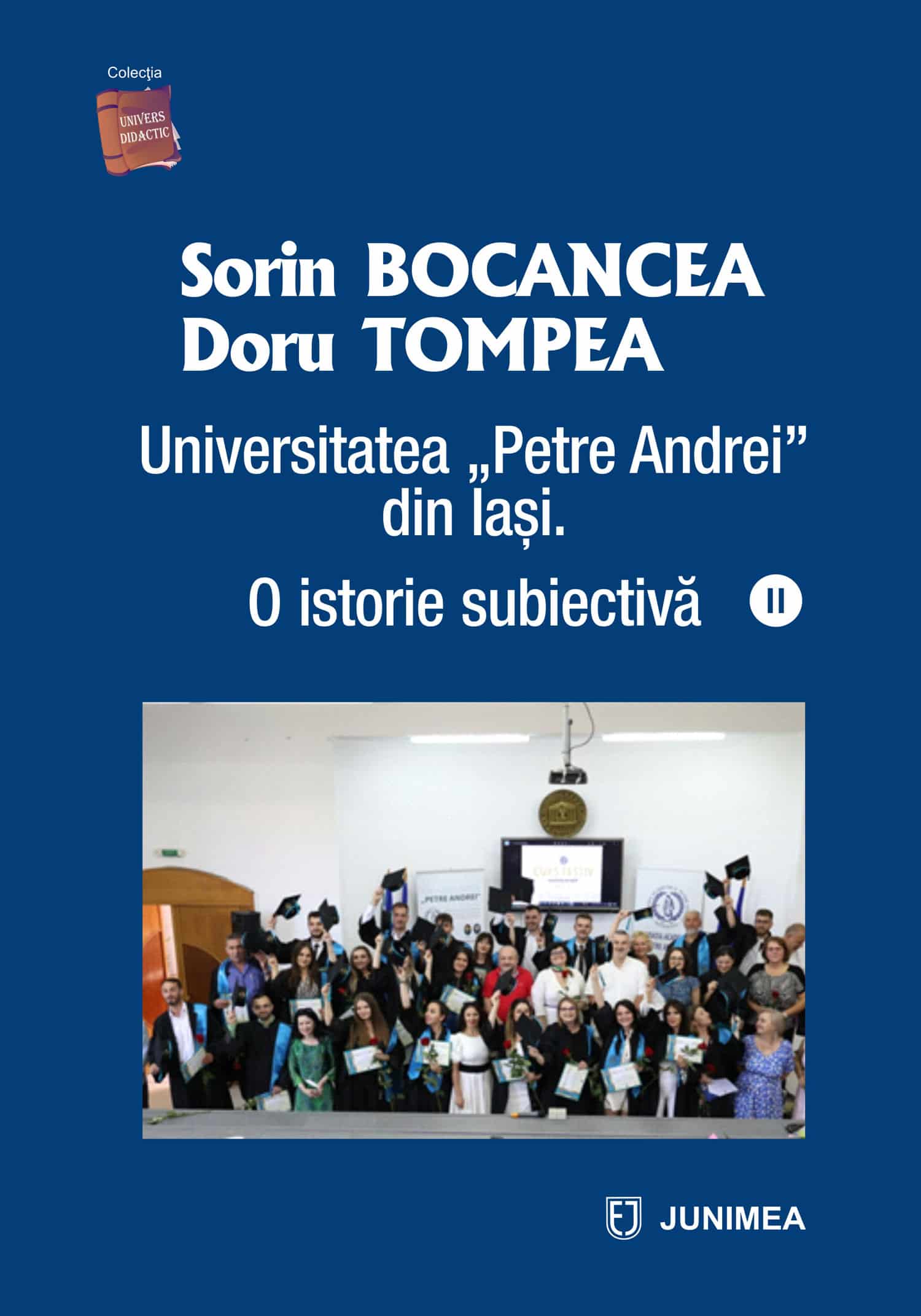 Universitatea „Petre Andrei” din Iaşi. O istorie subiectivă (vol. II)