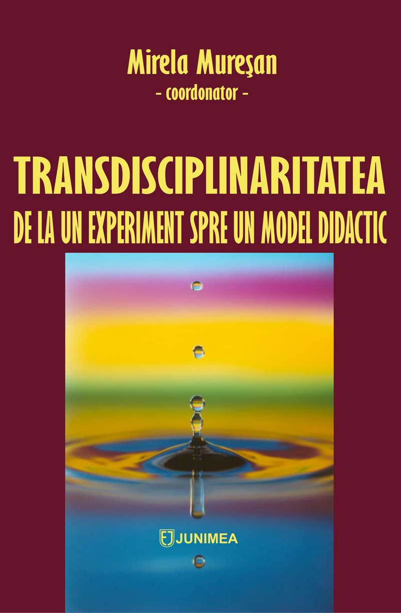 Transdisciplinaritatea, de la un experiment la un model didactic