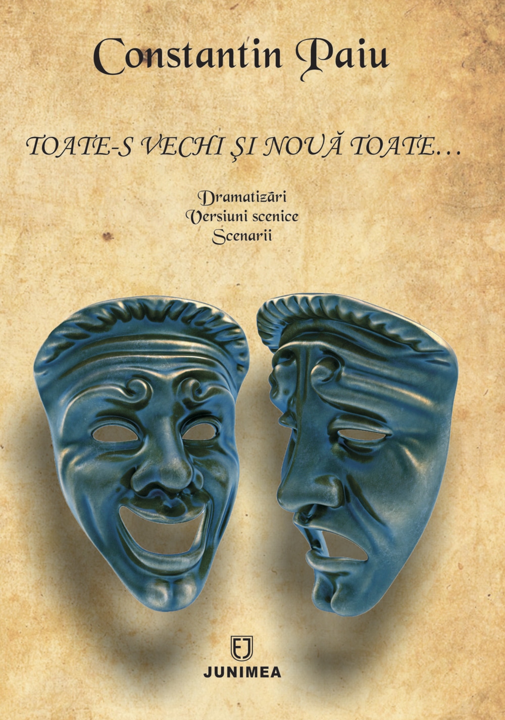 Toate-s vechi şi nouă toate…: dramatizări, versiuni scenice, scenarii