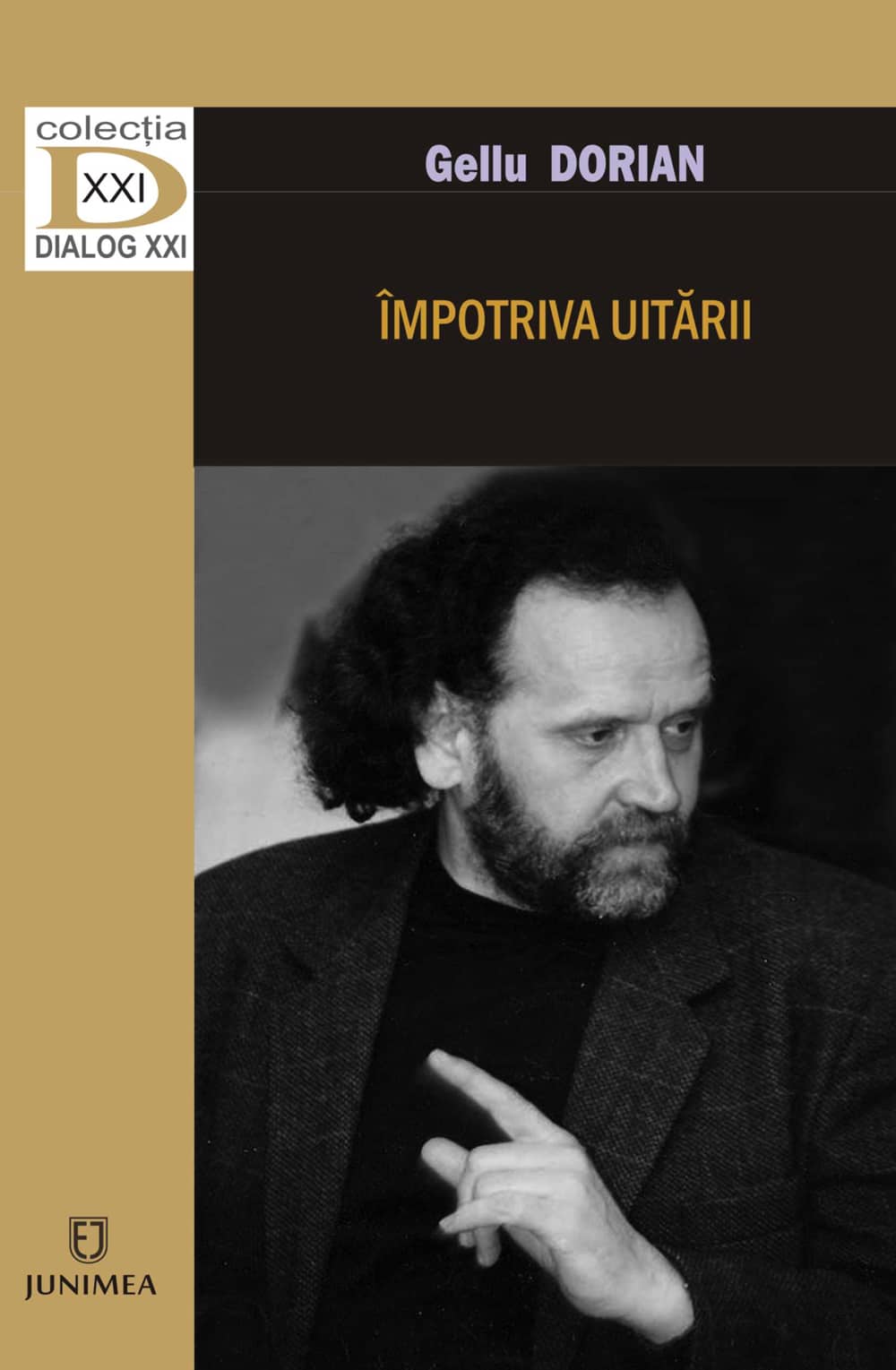 Împotriva uitării (interviuri şi anchete)