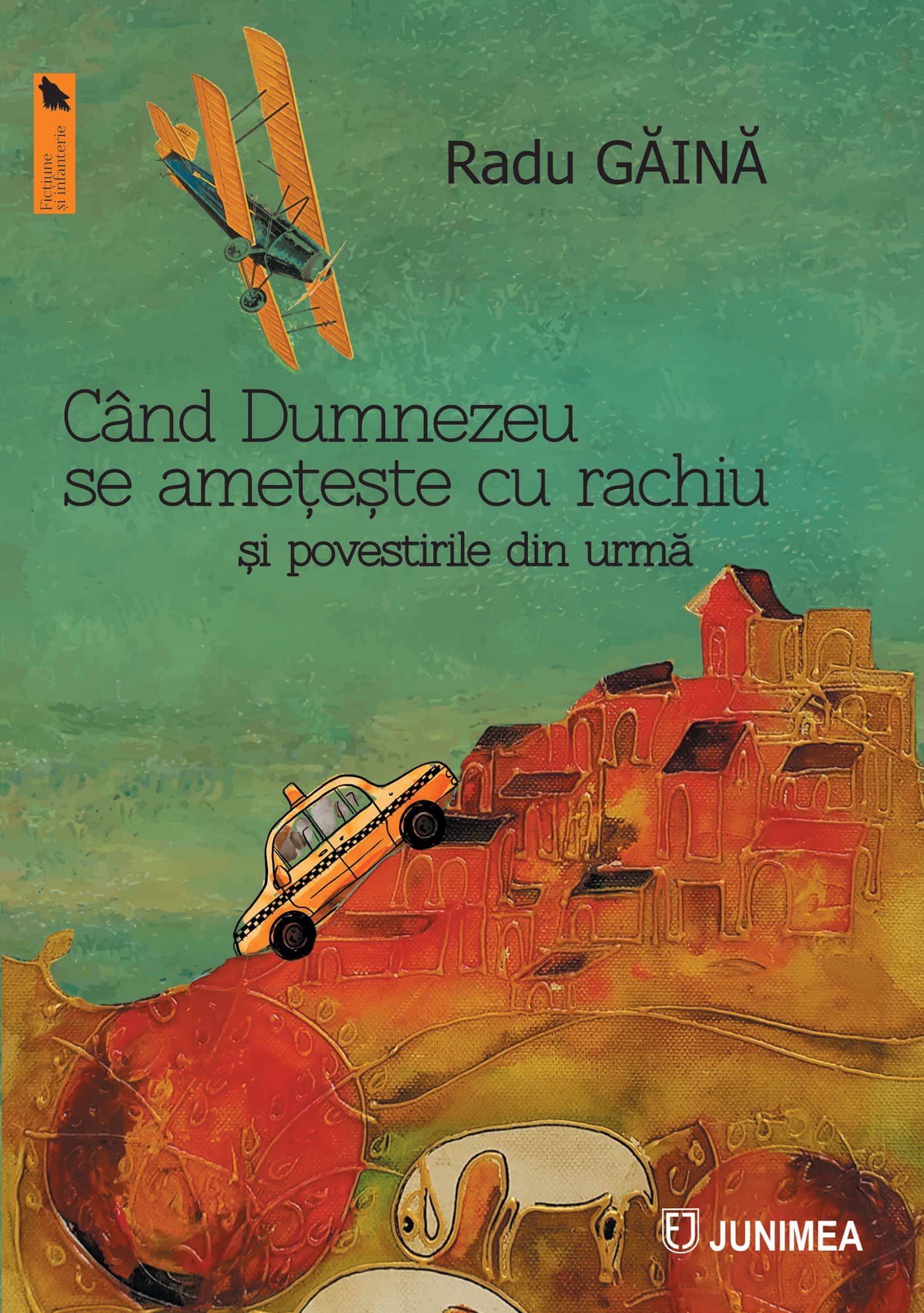 Când Dumnezeu se amețește cu rachiu și povestirile din urmă