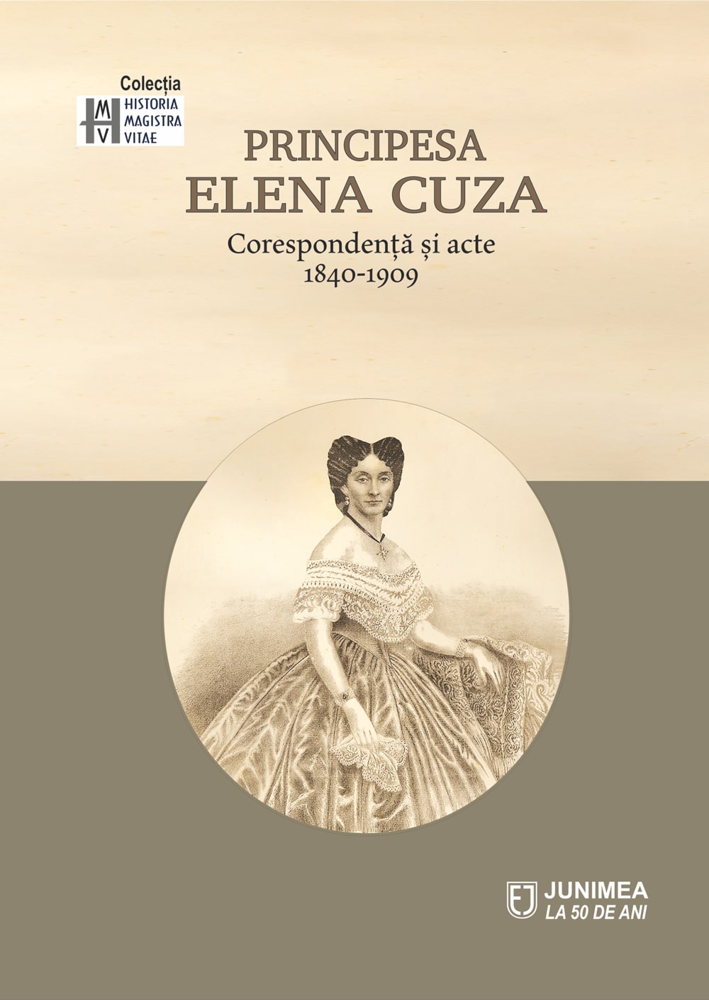 Principesa Elena CUZA. Corespondență și acte 1840-1909