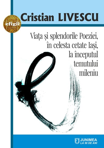 Viaţa şi splendorile Poeziei, în celesta cetate Iaşi, la începutul temutului mileniu