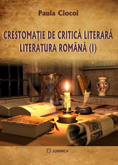 Crestomaţie critică literară: literatura română – vol. I