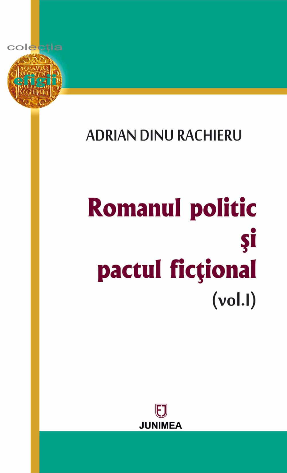 Romanul politic şi pactul ficţional Vol.1