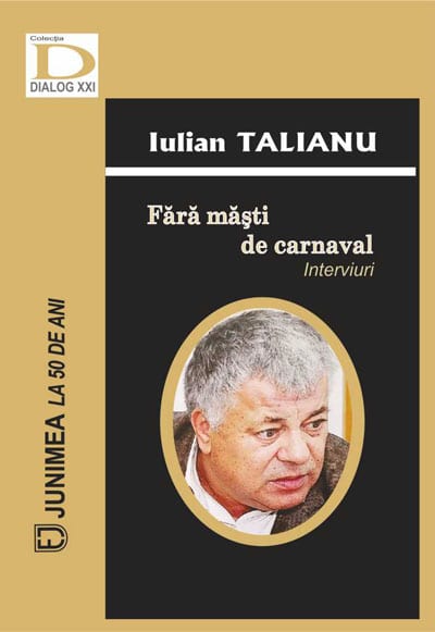 Fără măşti de carnaval. Interviuri