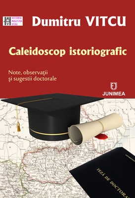 Caleidoscop istoriografic. Note, observaţii şi sugestii doctorale